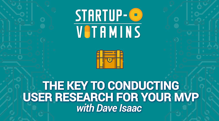The Key To Conducting User Research for Your MVP